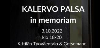 Kalervo Palsa in Memoriam 3.10.2022 klo 18-20 Kittilän työväentalo ja Getsemane